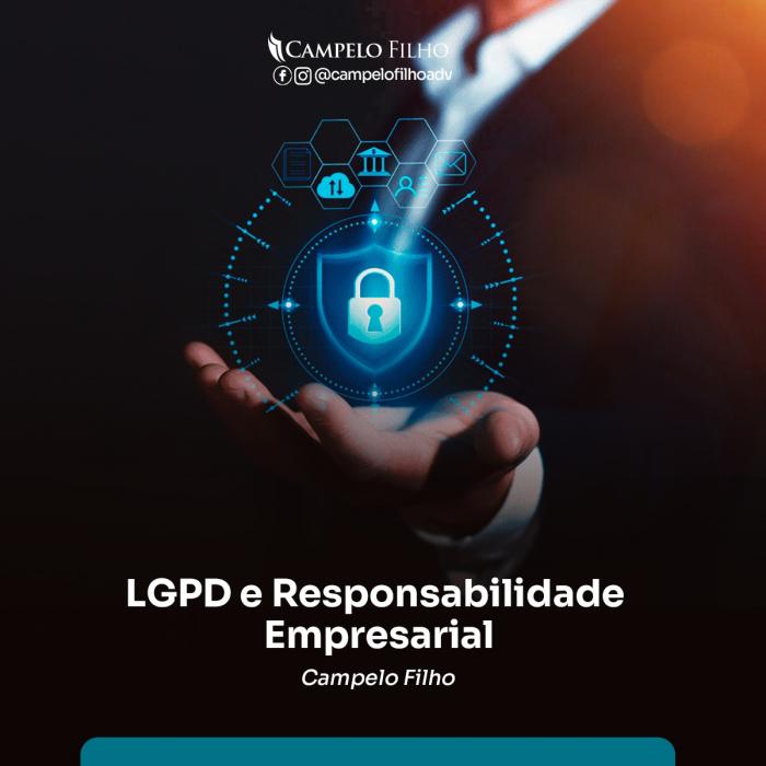 LGPD e Responsabilidade Empresarial